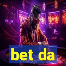 bet da