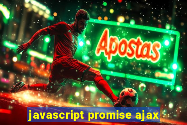 javascript promise ajax