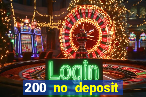 200 no deposit casino bonus