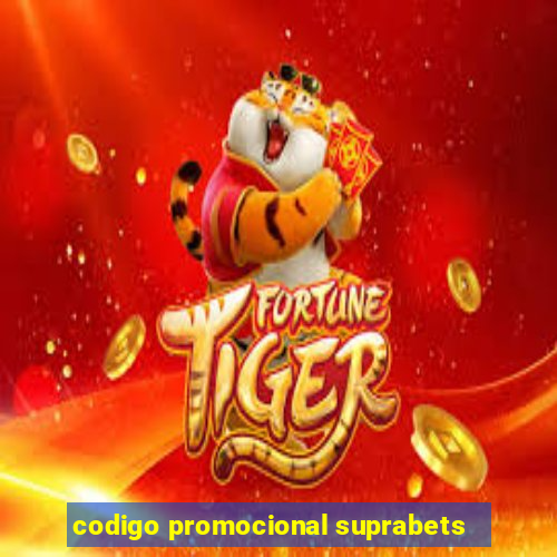 codigo promocional suprabets