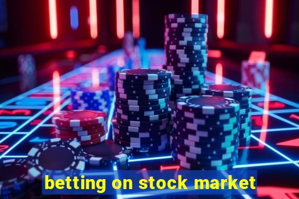 betting on stock market