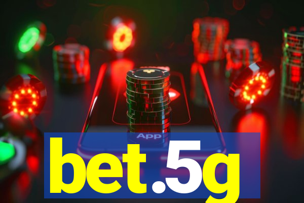 bet.5g