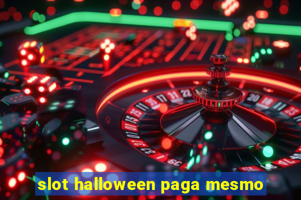 slot halloween paga mesmo