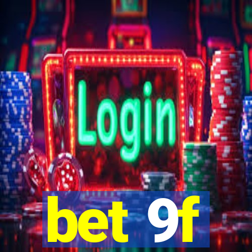 bet 9f