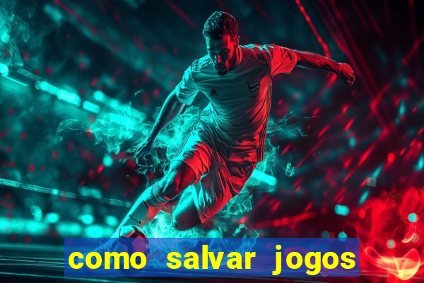 como salvar jogos na nuvem