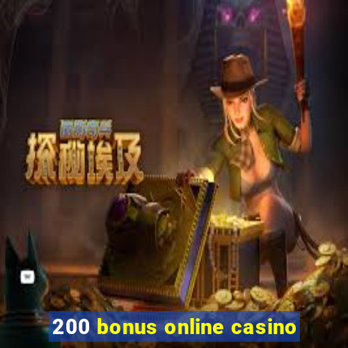 200 bonus online casino