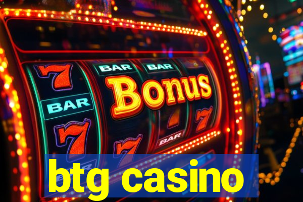 btg casino