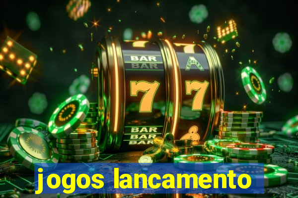 jogos lancamento