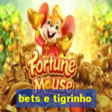 bets e tigrinho