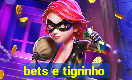 bets e tigrinho