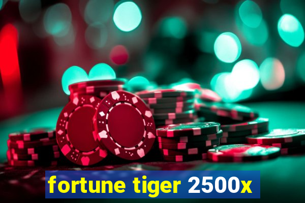 fortune tiger 2500x