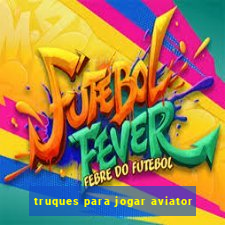 truques para jogar aviator