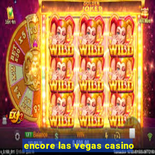 encore las vegas casino