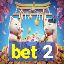 bet 2