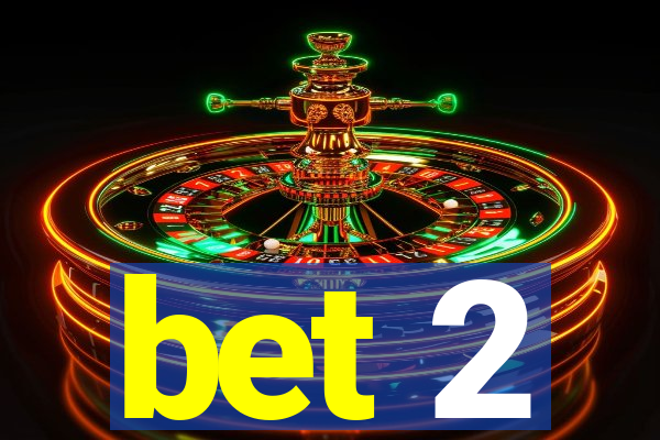 bet 2