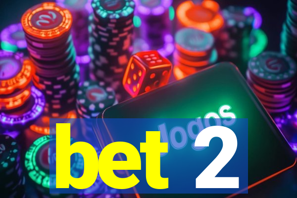 bet 2