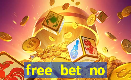 free bet no deposit offers