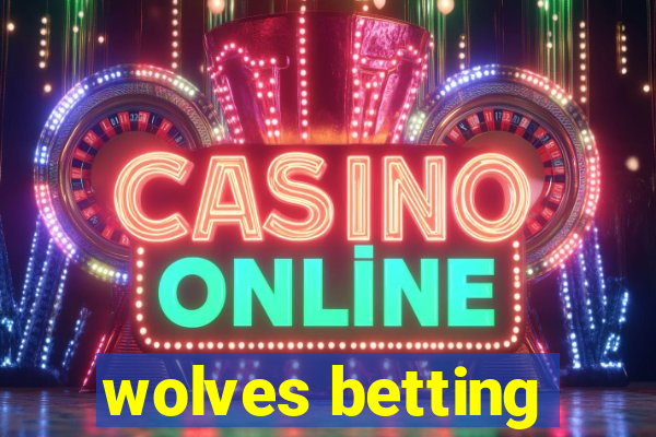 wolves betting