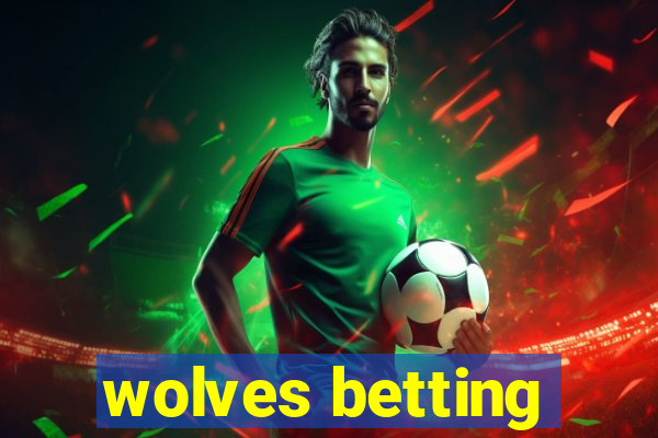 wolves betting