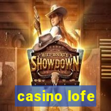 casino lofe