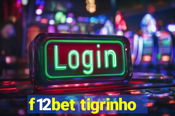 f12bet tigrinho