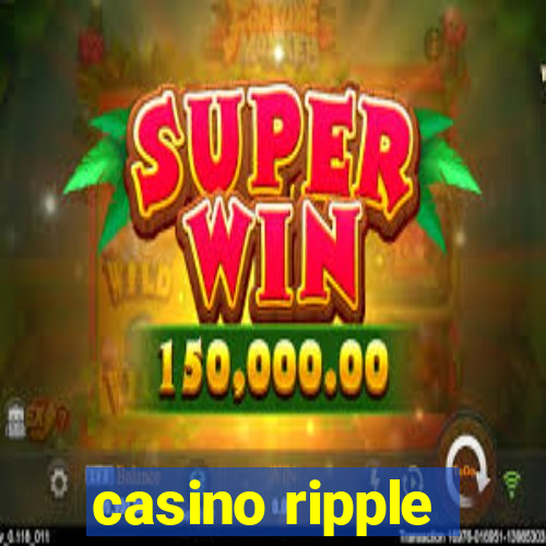 casino ripple