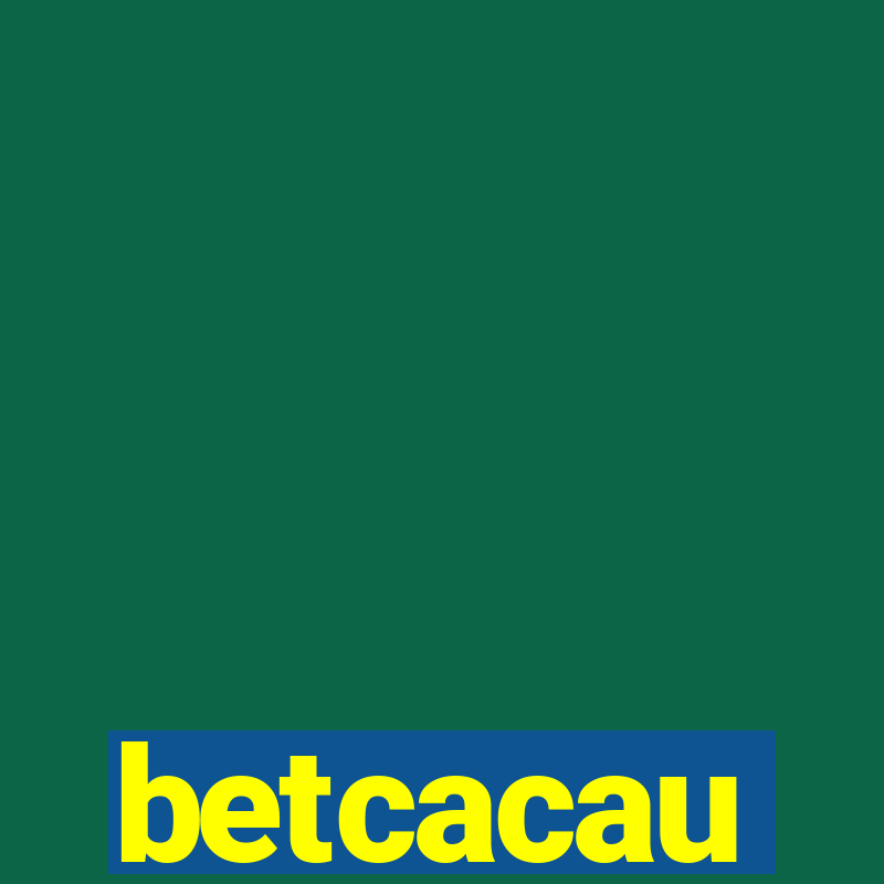 betcacau