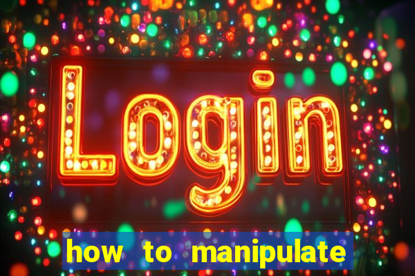 how to manipulate a slot machine