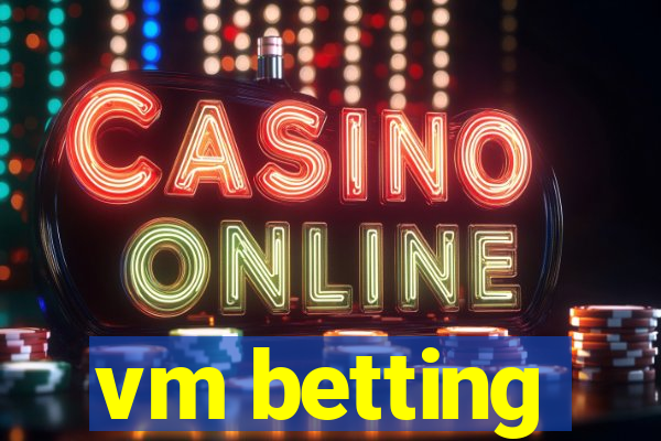 vm betting