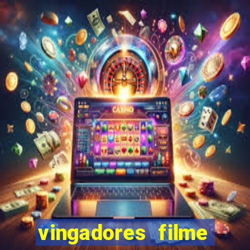 vingadores filme completo dublado