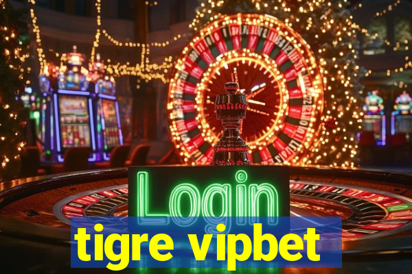 tigre vipbet