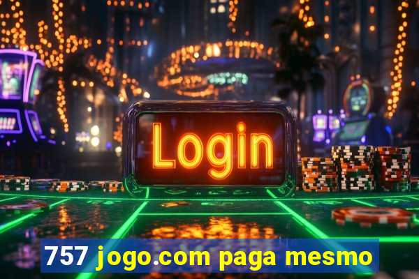 757 jogo.com paga mesmo