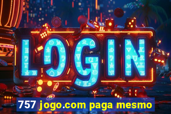 757 jogo.com paga mesmo