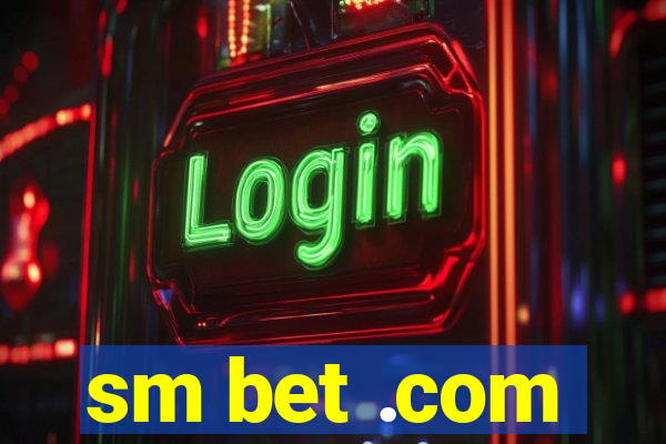 sm bet .com