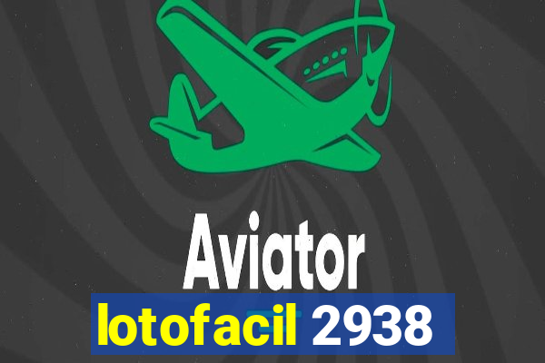 lotofacil 2938