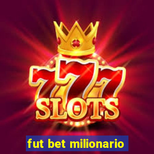 fut bet milionario