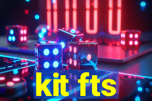 kit fts