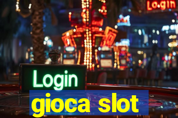 gioca slot