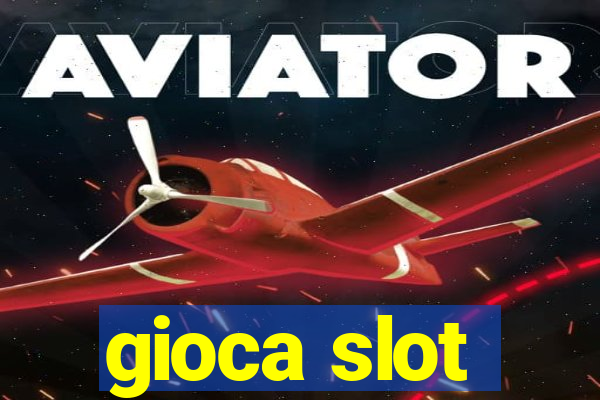 gioca slot