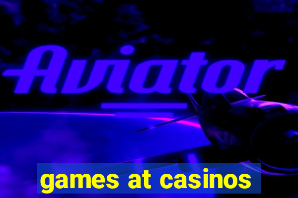 games at casinos