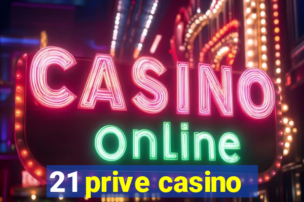 21 prive casino