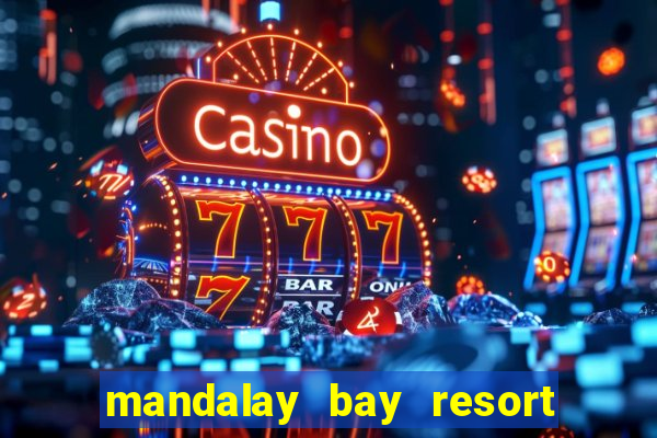 mandalay bay resort hotel and casino