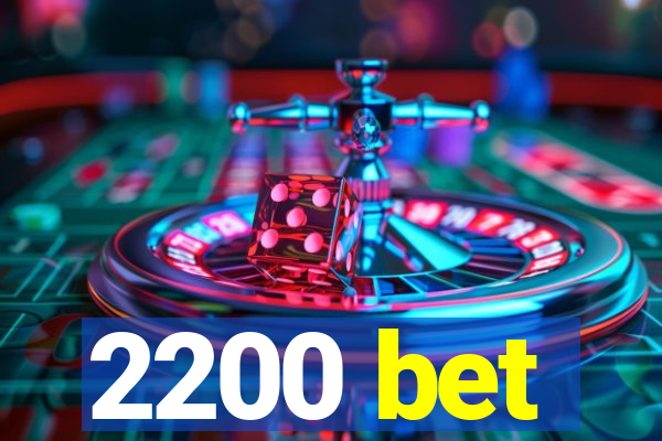 2200 bet