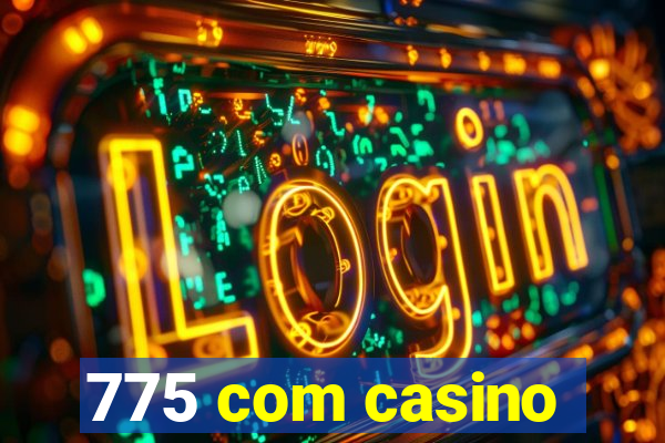 775 com casino