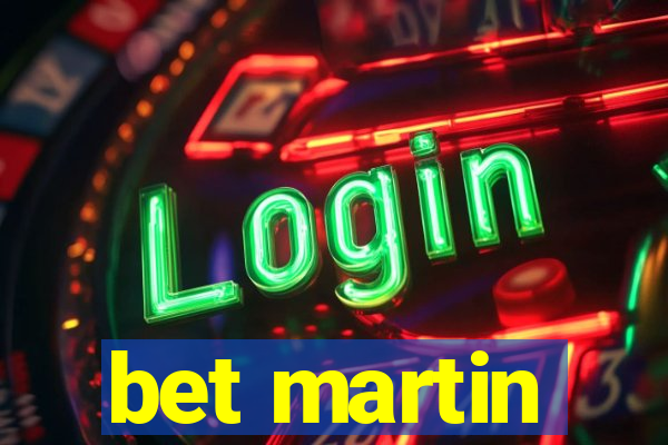 bet martin