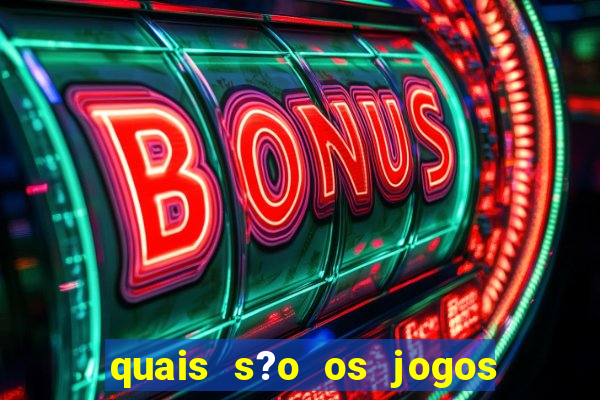 quais s?o os jogos que realmente dá dinheiro