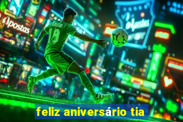 feliz aniversário tia