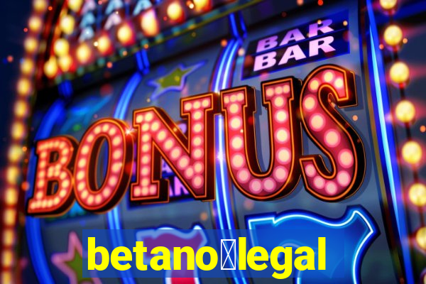 betano茅legal