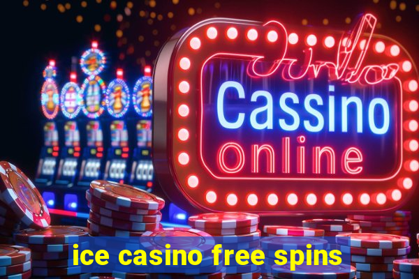 ice casino free spins