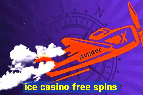 ice casino free spins